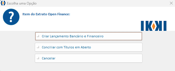 Janela com as opções Criar Lançamento Bancário e Financeiro ou Conciliar com Títulos em Aberto